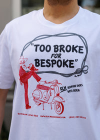 „Too broke for bespoke“ T-Shirt